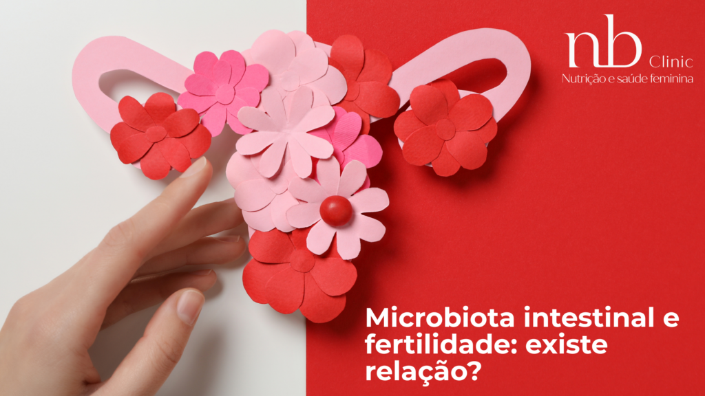 Microbiota intestinal e fertilidade existe relação