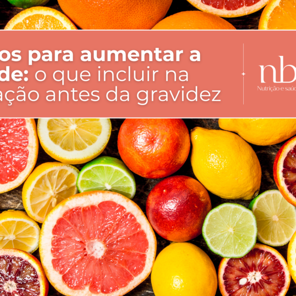 Alimentos para aumentar a fertilidade: o que incluir na alimentação antes da gravidez