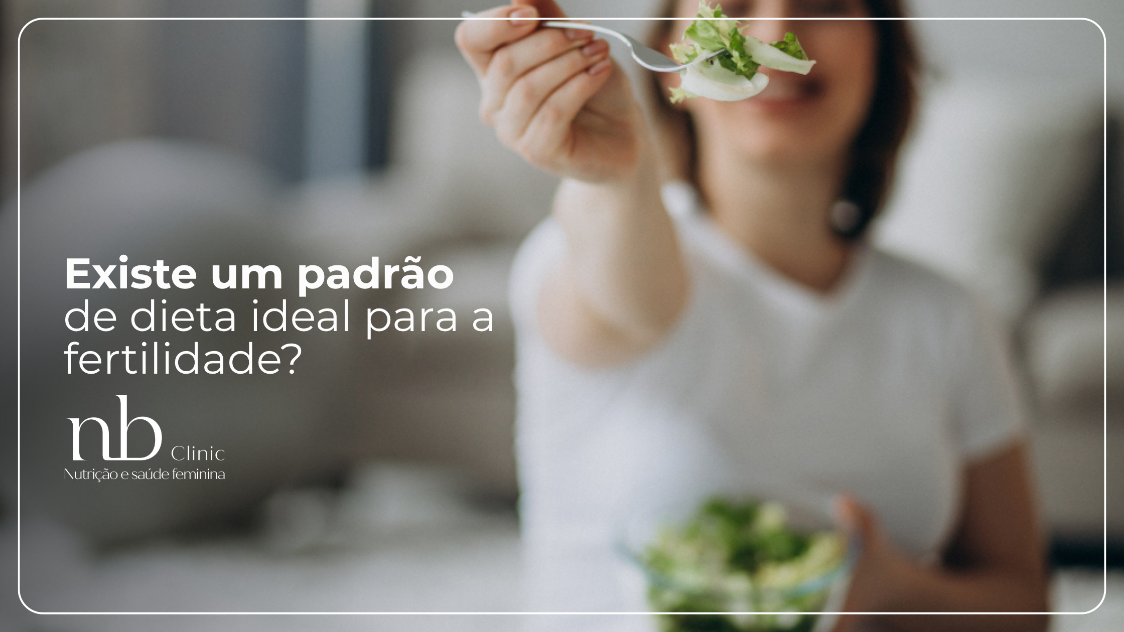 Leia mais sobre o artigo Existe um padrão de dieta ideal para a fertilidade?