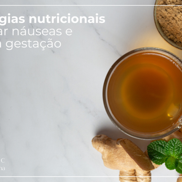 4 estratégias nutricionais para aliviar náuseas e refluxo na gestação